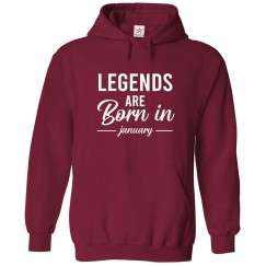 Legends Are Born In January Funny Birthday Print Unisex Kids & Adult Pullover Hoodie									